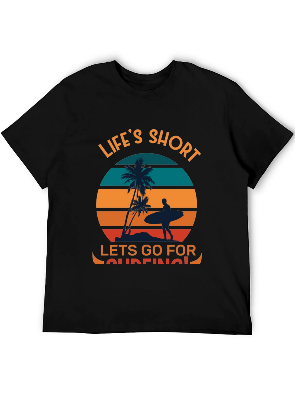 Lifes Short Go Surfing Graphic T-Shirt
