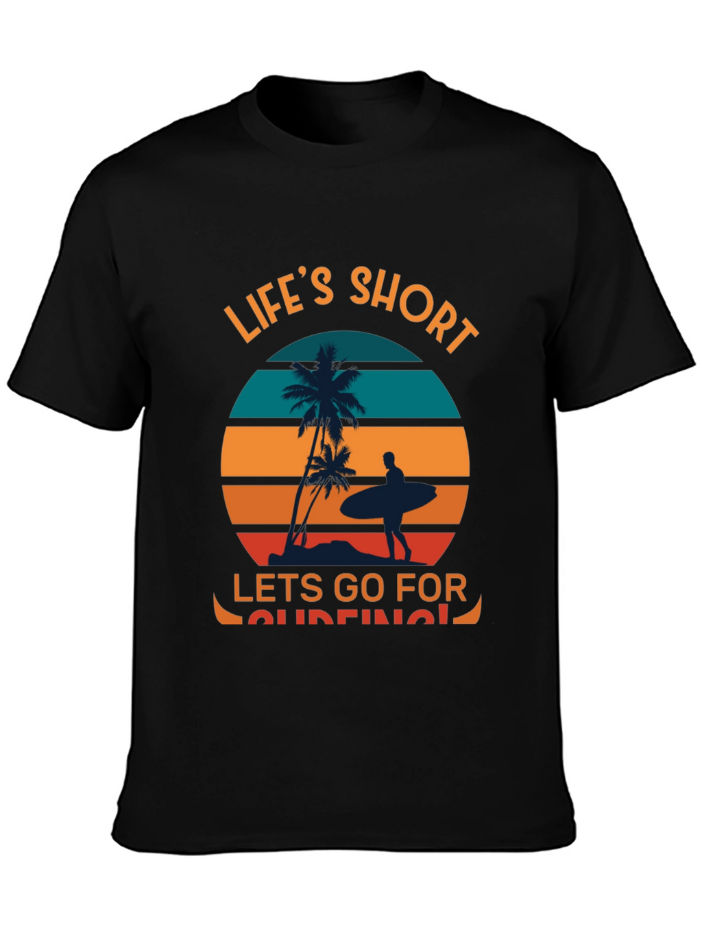 Lifes Short Go Surfing Graphic T-Shirt