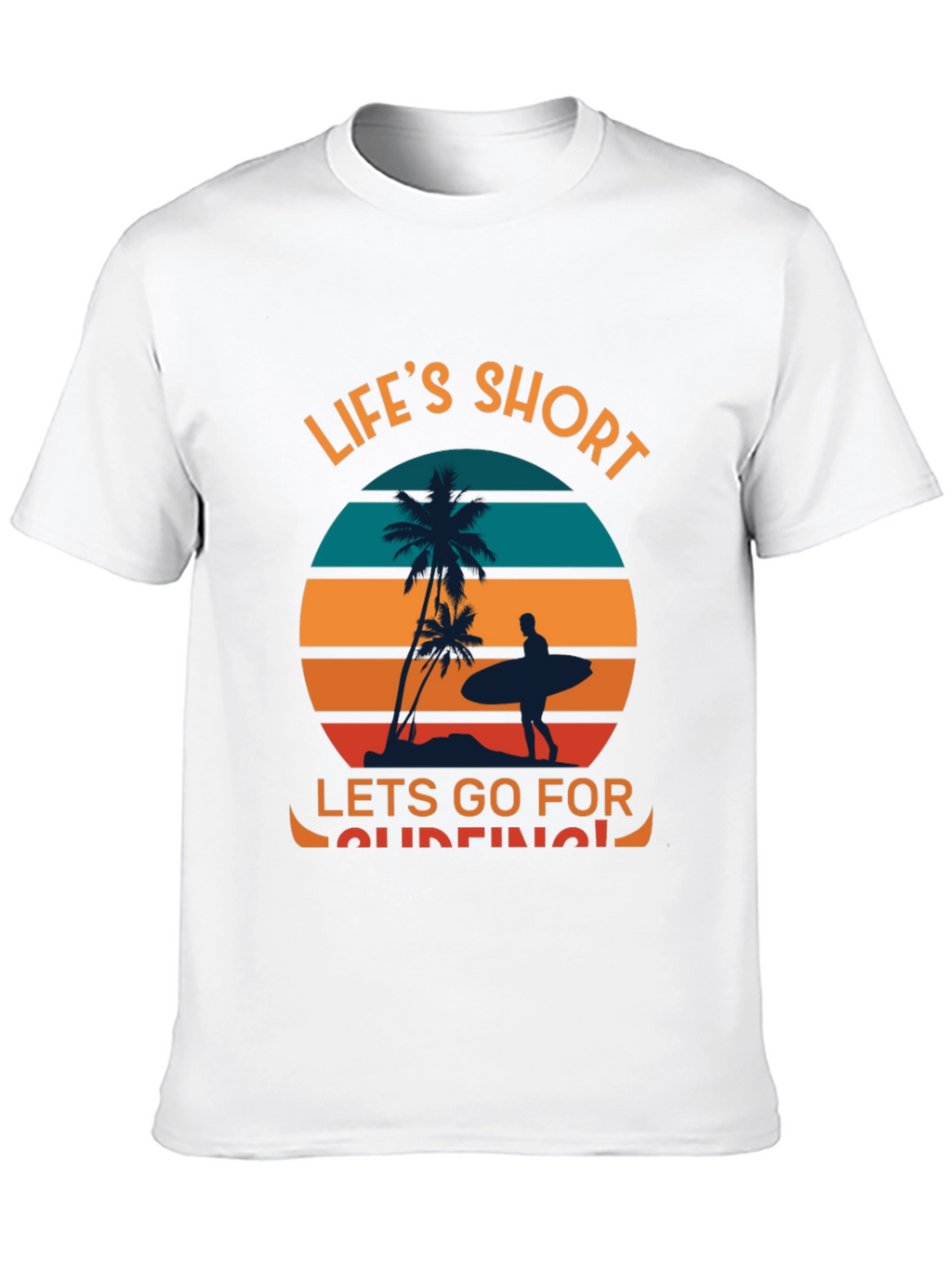 Lifes Short Go Surfing Graphic T-Shirt