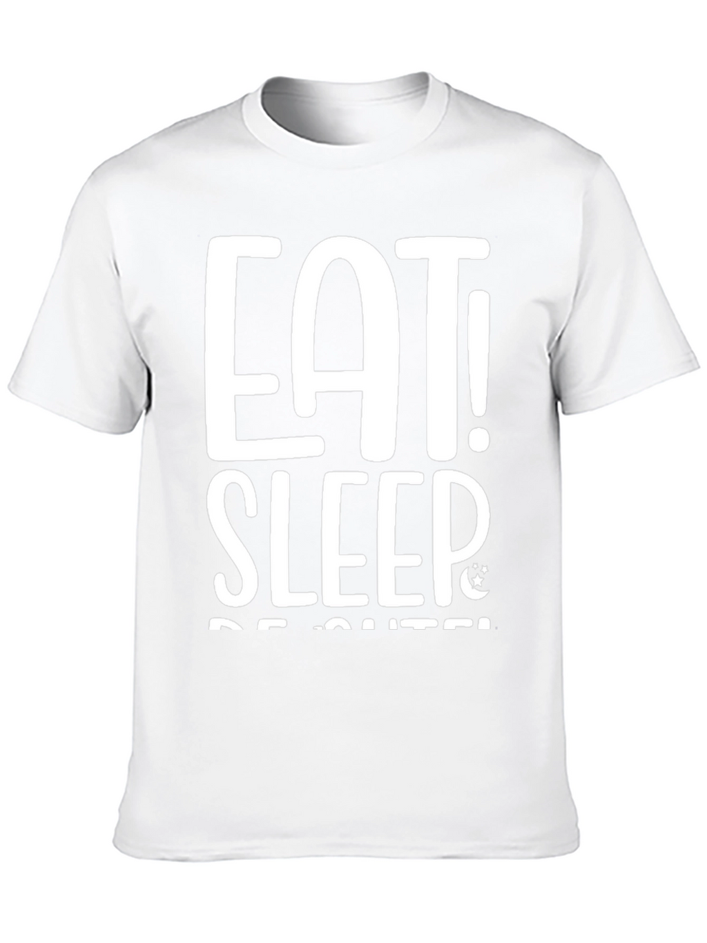 Eat Sleep Be Cute! Graphic Tee