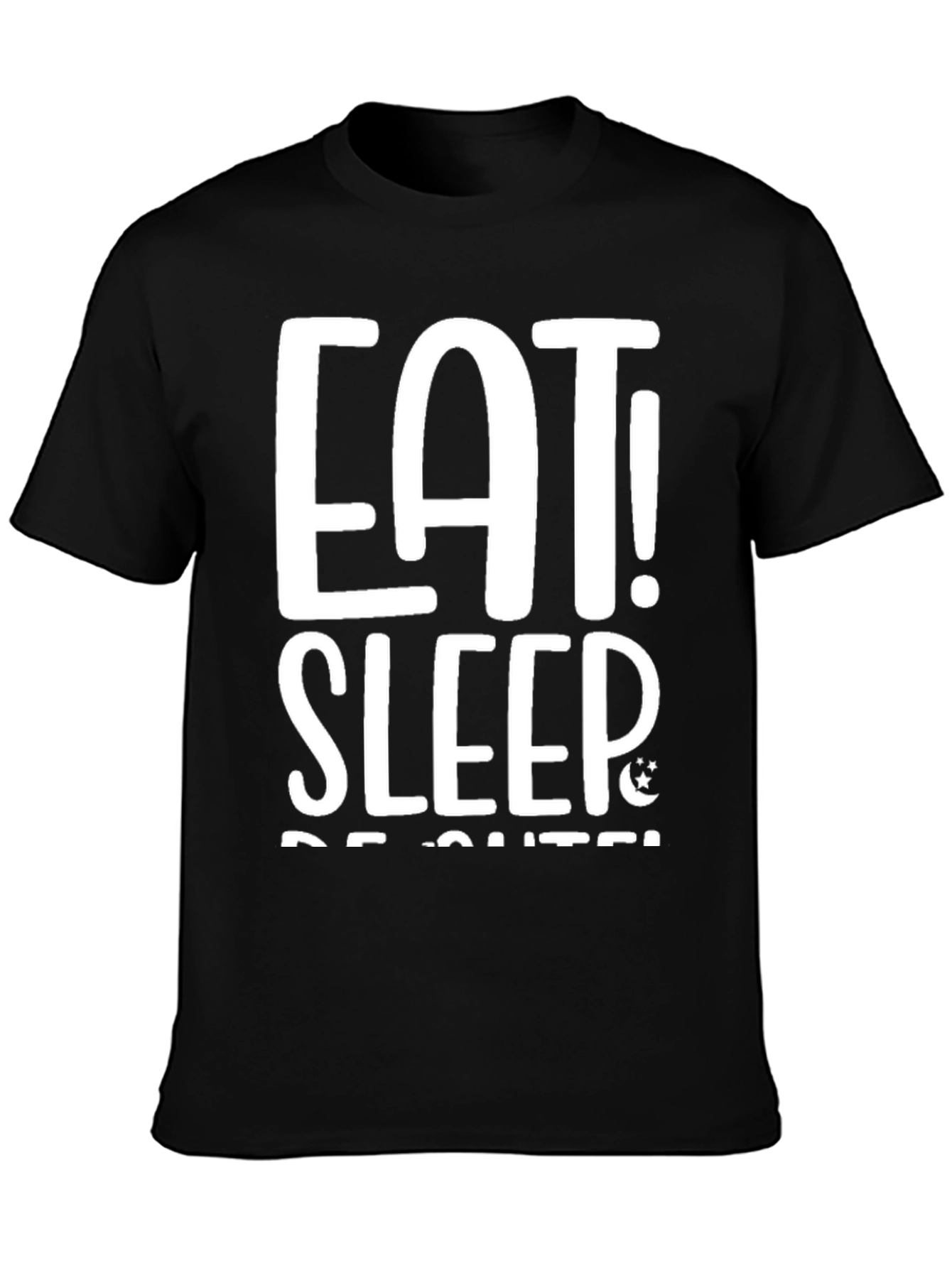 Eat Sleep Be Cute! Graphic Tee