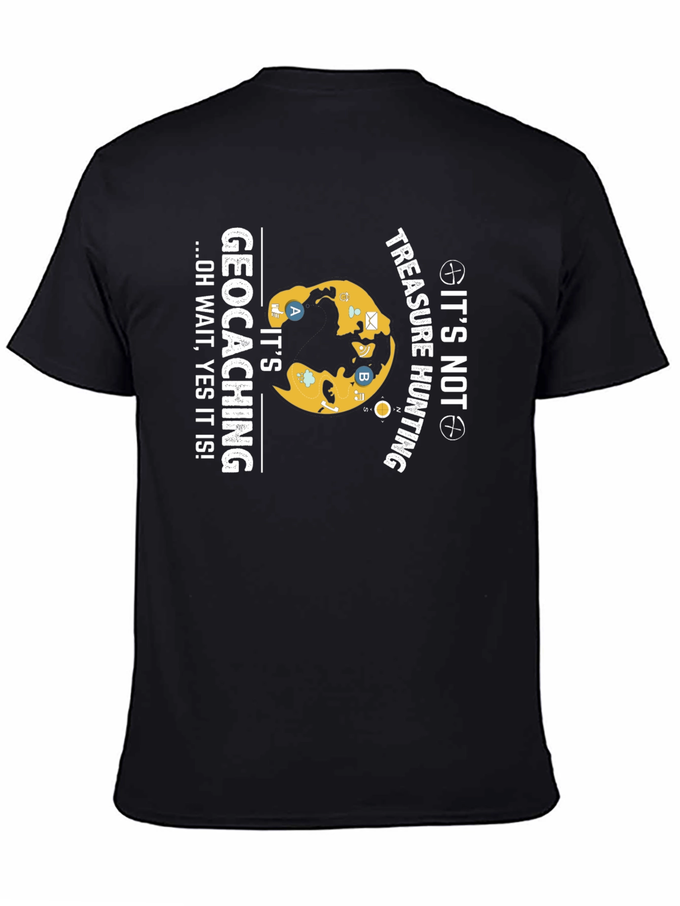 Geocaching T-Shirt - Its Not Treasure Hunting!