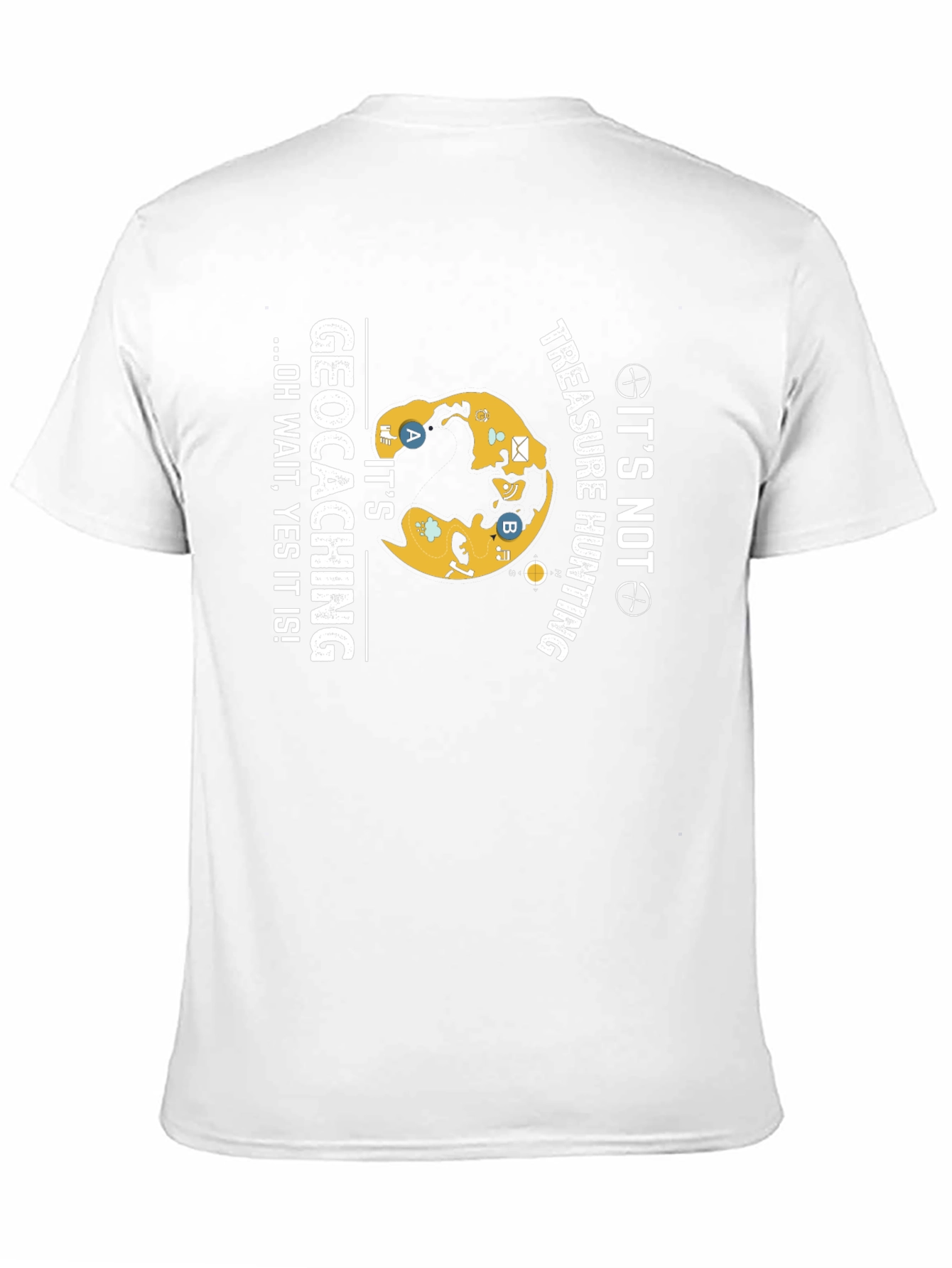Geocaching T-Shirt - Its Not Treasure Hunting!