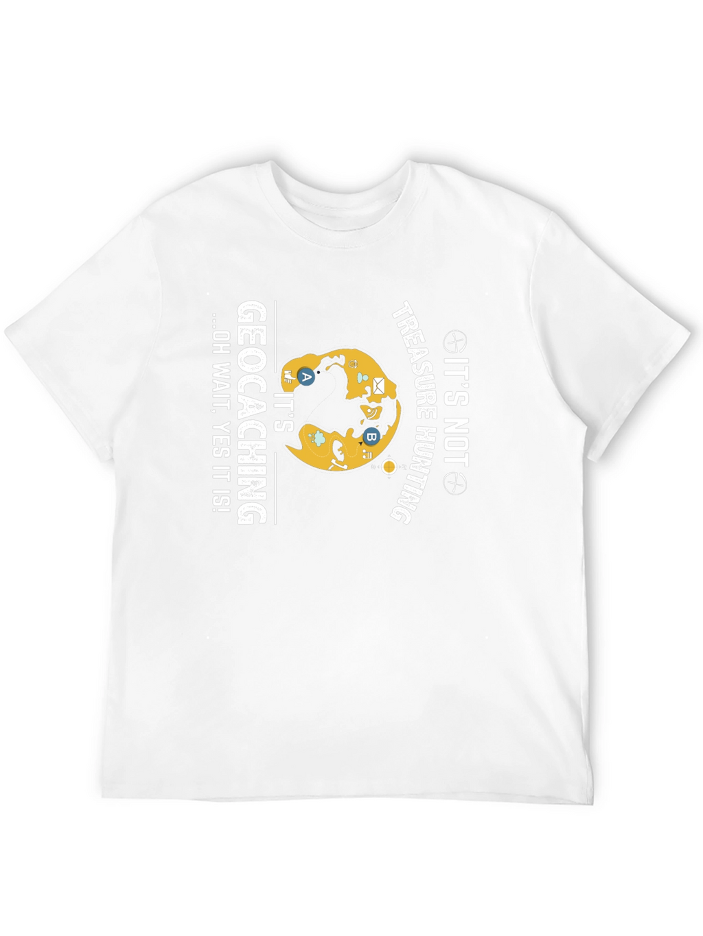 Geocaching T-Shirt - Its Not Treasure Hunting!
