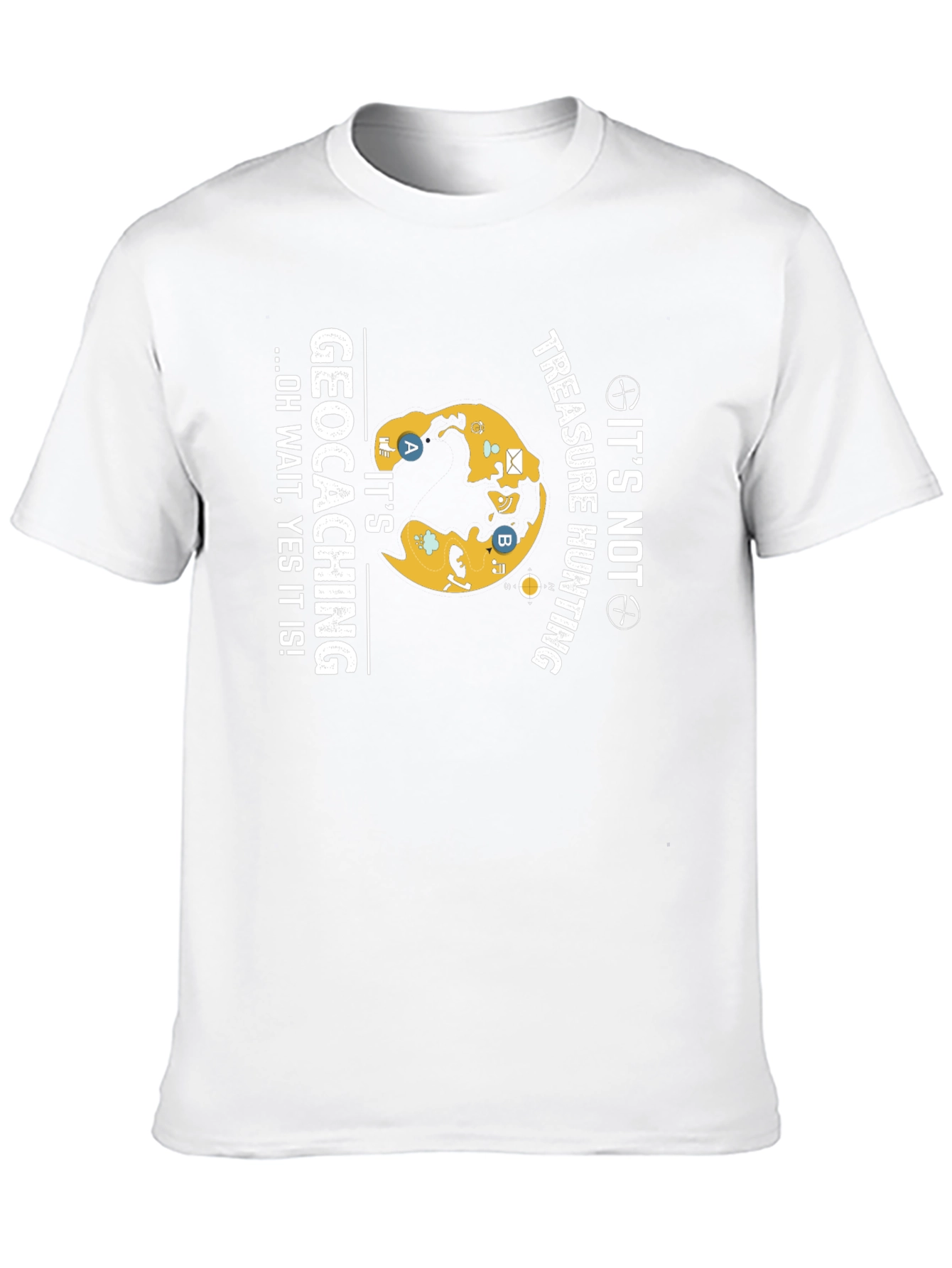 Geocaching T-Shirt - Its Not Treasure Hunting!
