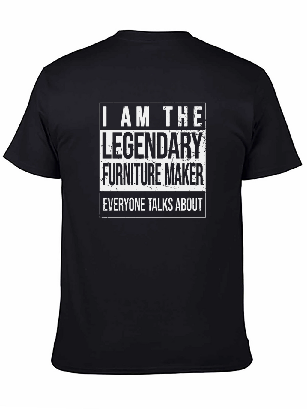 Legendary Furniture Maker Black T-Shirt