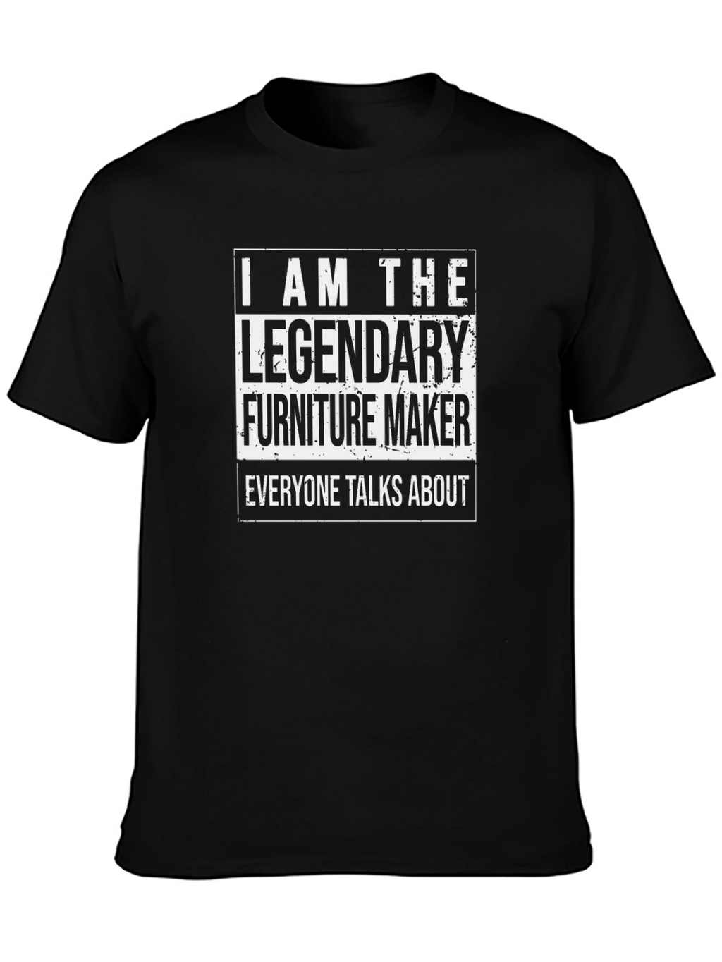 Legendary Furniture Maker Black T-Shirt