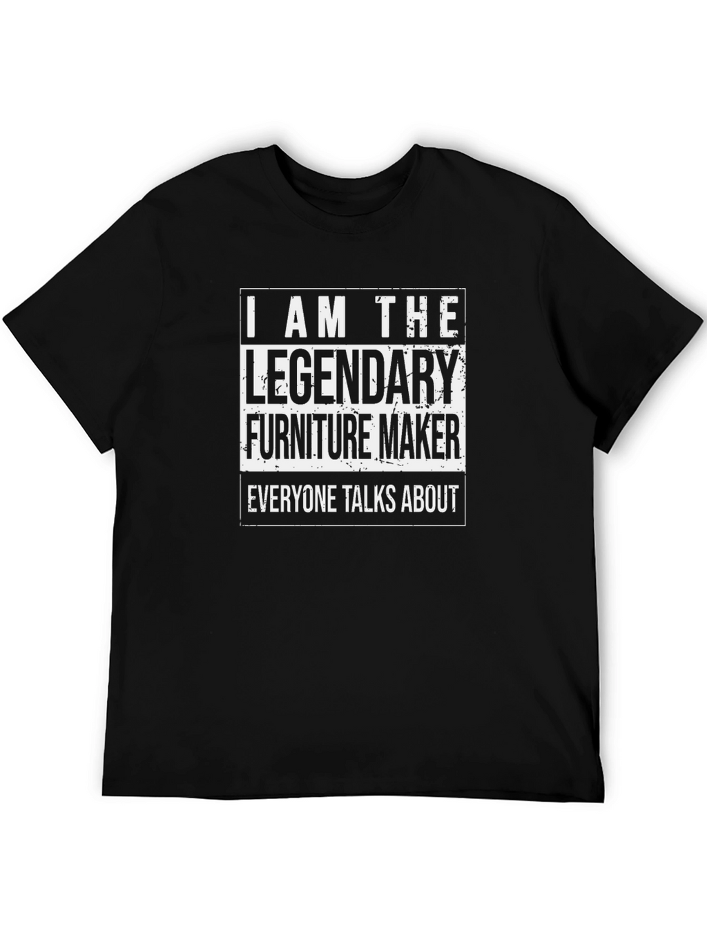 Legendary Furniture Maker Black T-Shirt