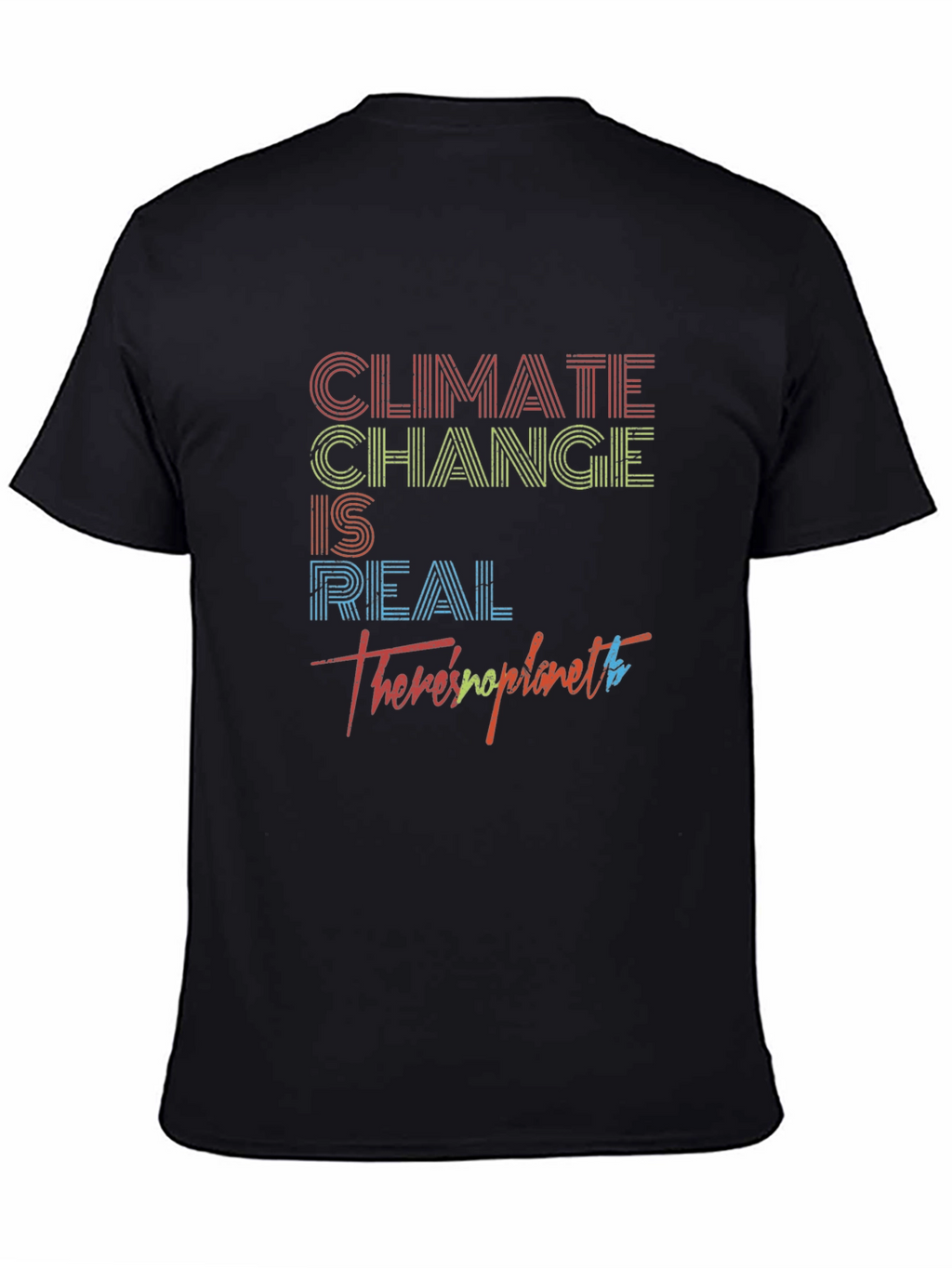 Climate Change is Real Graphic T-Shirt