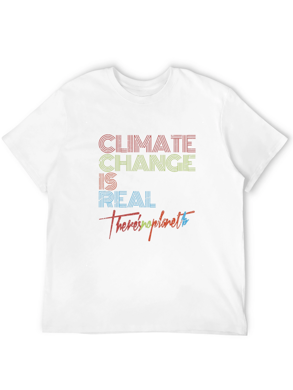 Climate Change is Real Graphic T-Shirt