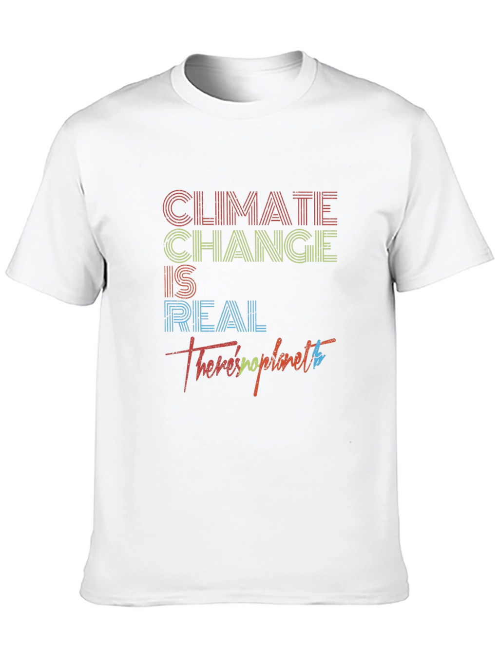 Climate Change is Real Graphic T-Shirt