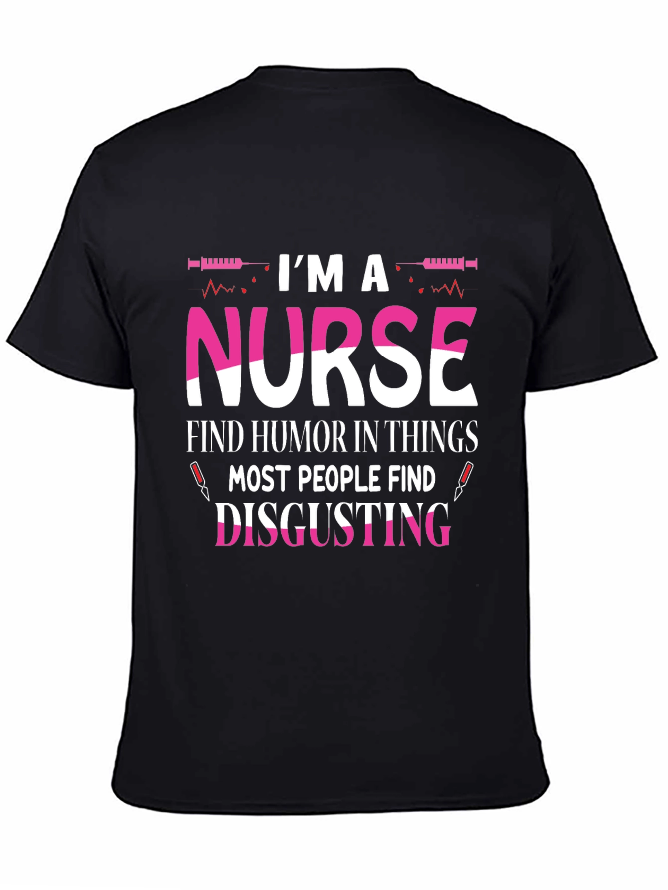 Nurse Humor T-Shirt - Disgusting Things
