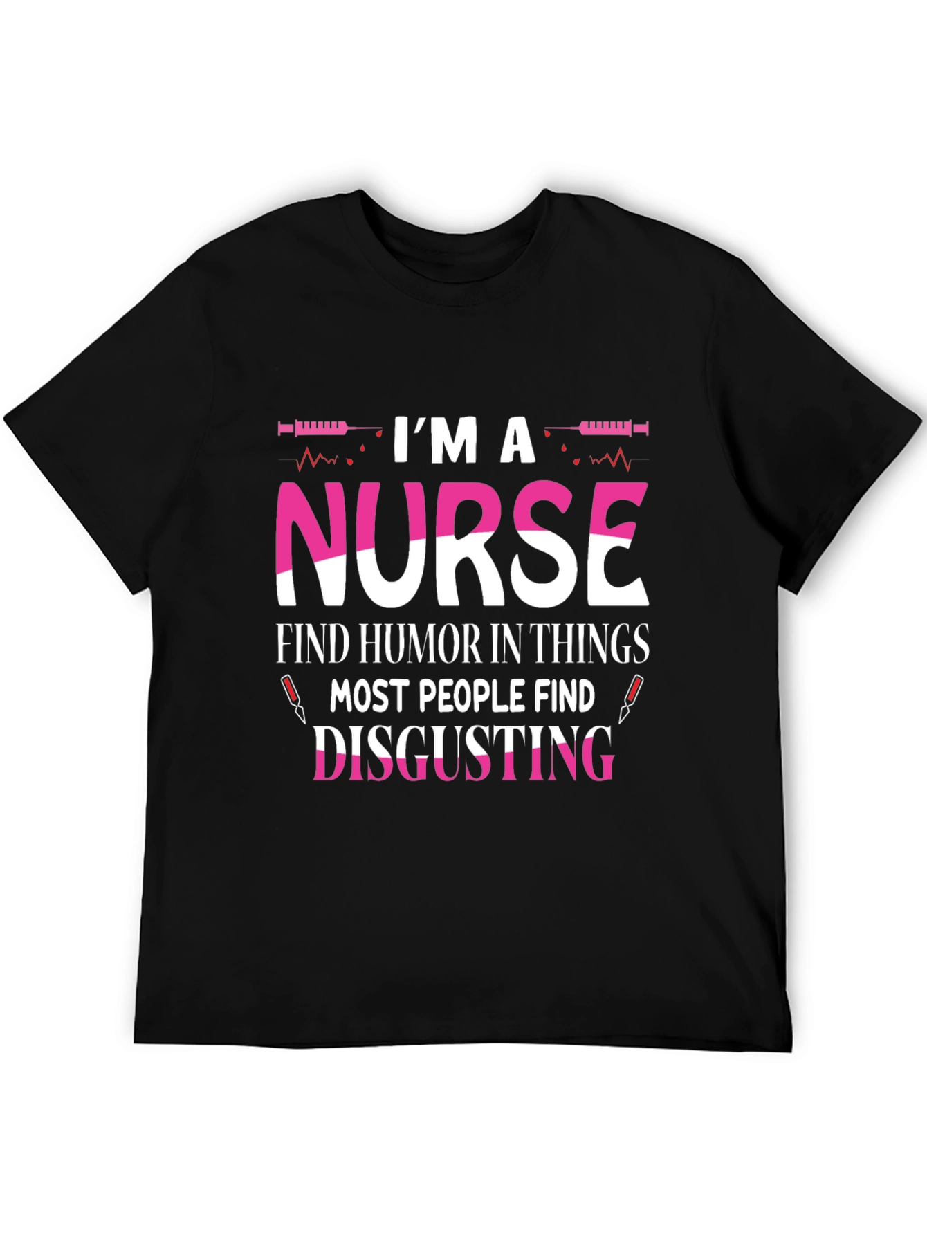 Nurse Humor T-Shirt - Disgusting Things