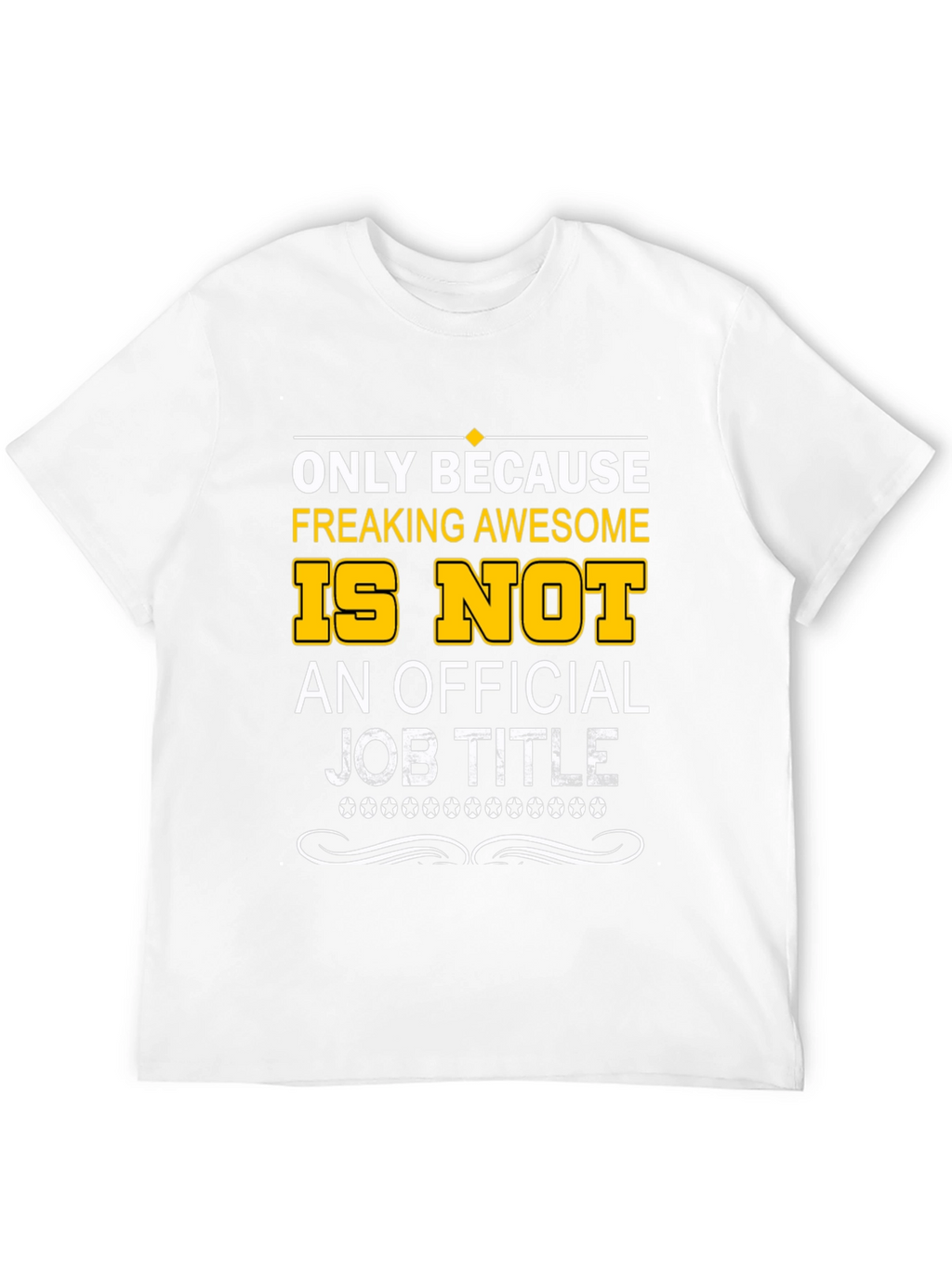 Freaking Awesome Official Job Title T-Shirt