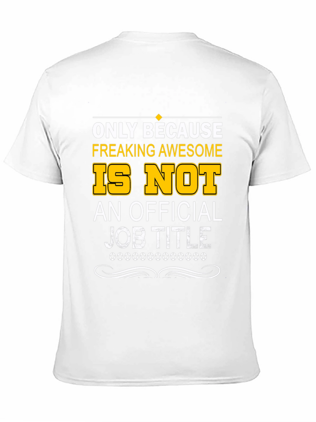 Freaking Awesome Official Job Title T-Shirt