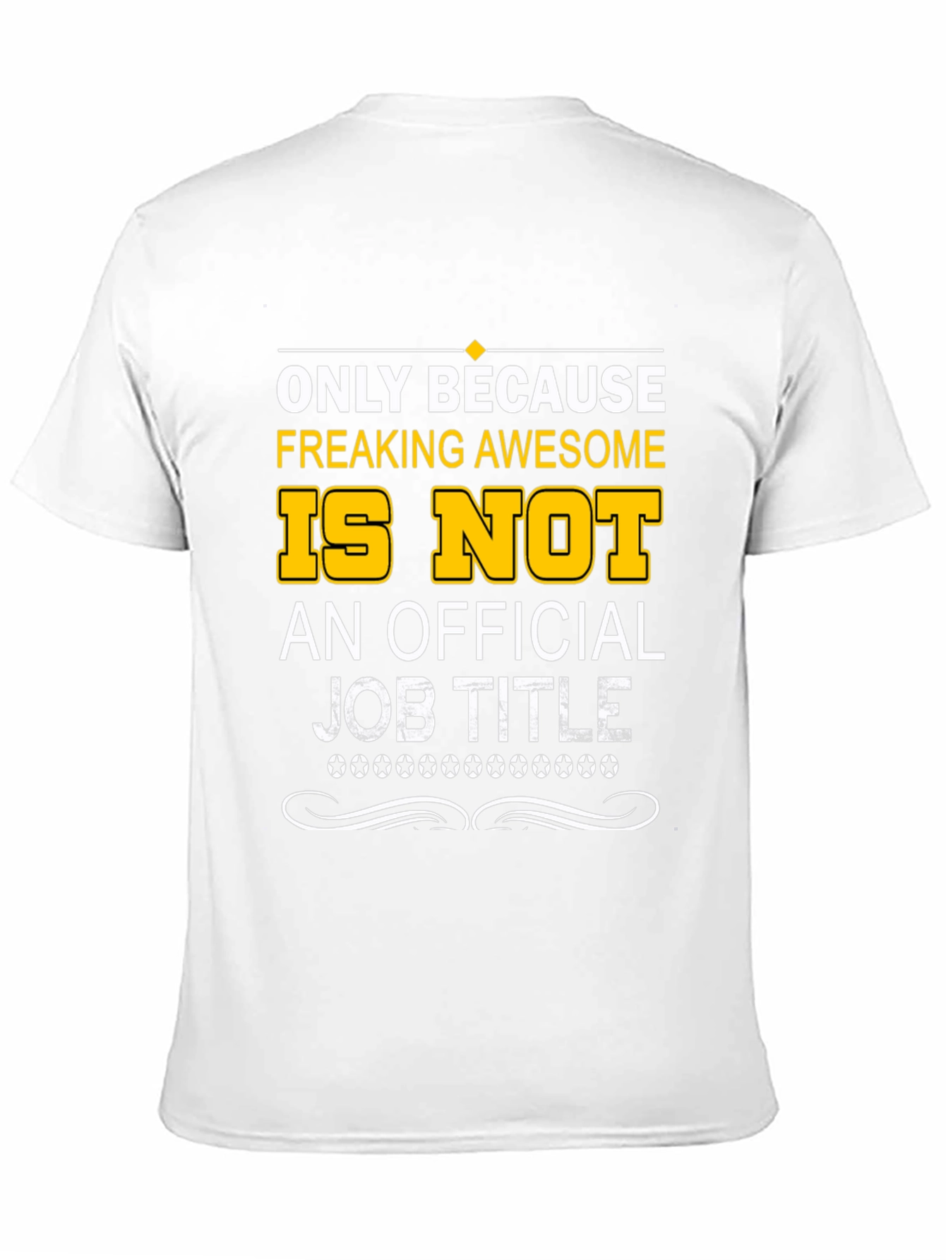 Freaking Awesome Official Job Title T-Shirt