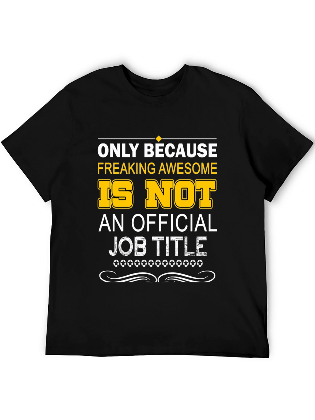 Freaking Awesome Official Job Title T-Shirt