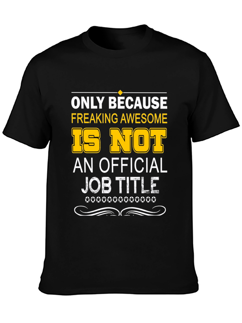 Freaking Awesome Official Job Title T-Shirt