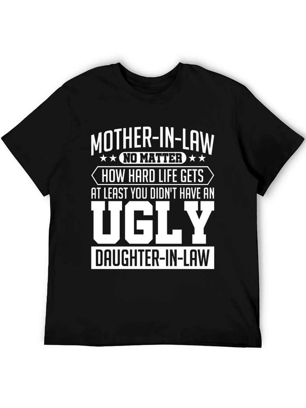 Funny Mother-in-Law T-Shirt - Ugly Daughter-in-Law