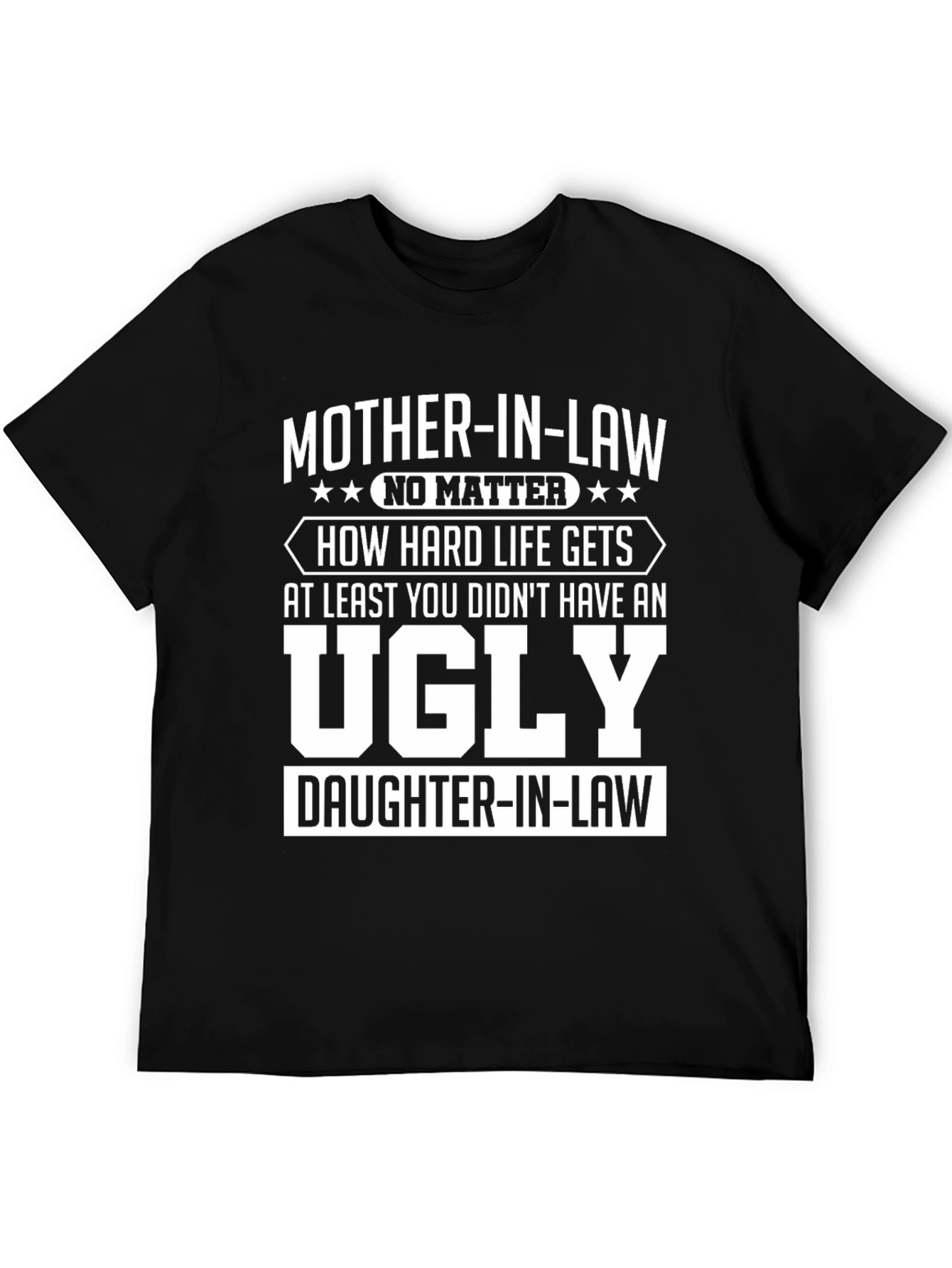 Funny Mother-in-Law T-Shirt - Ugly Daughter-in-Law