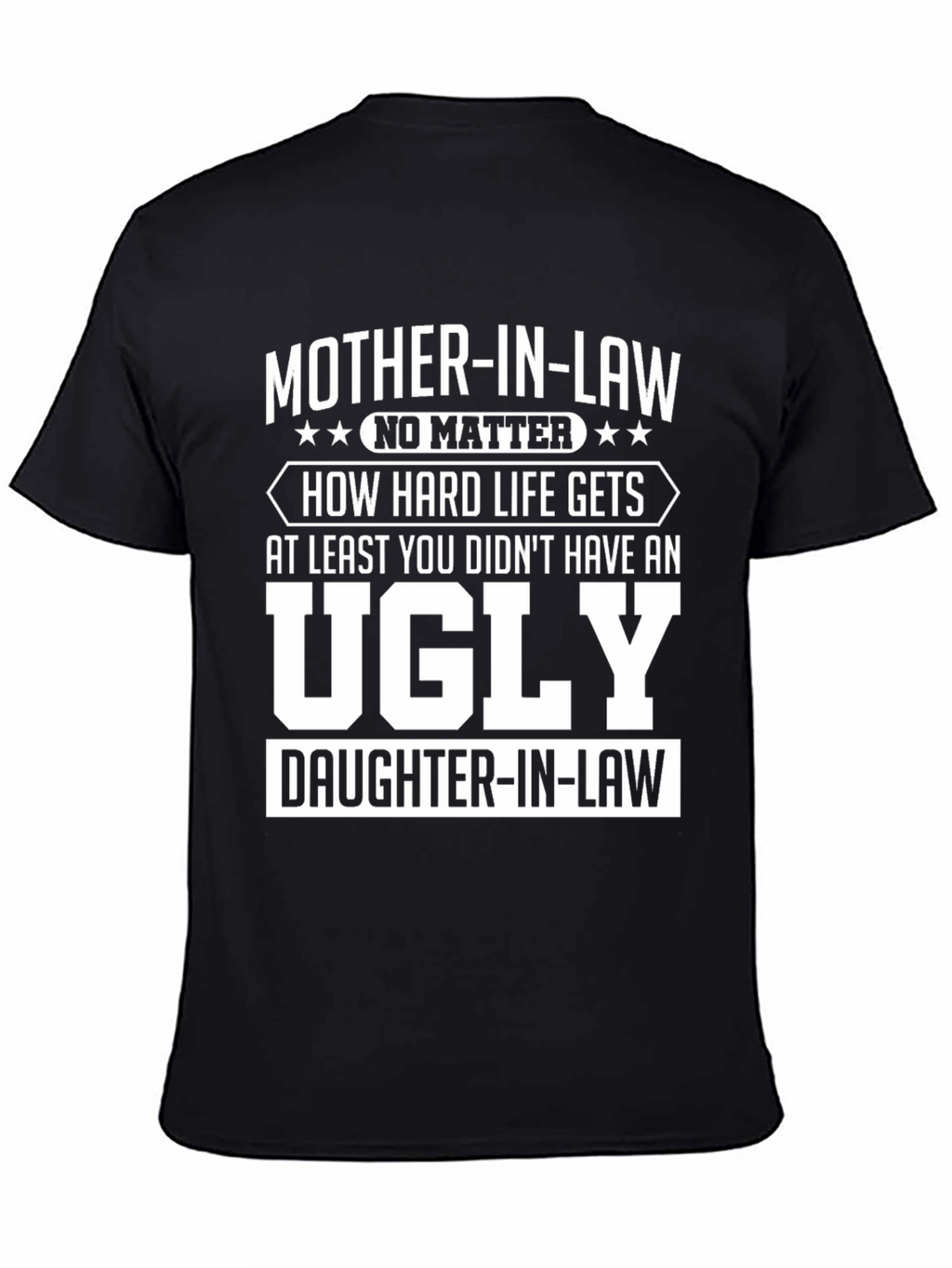 Funny Mother-in-Law T-Shirt - Ugly Daughter-in-Law