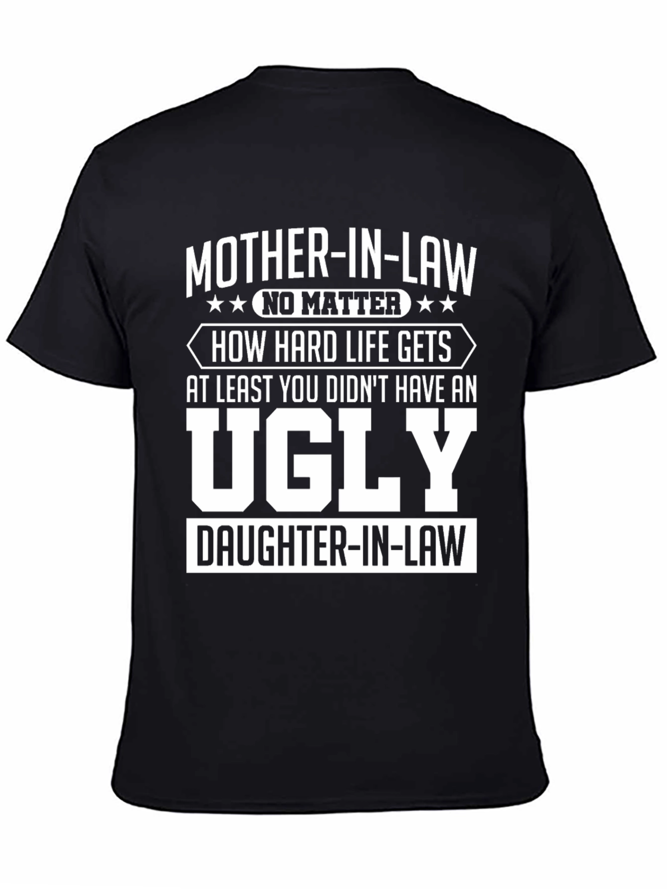 Funny Mother-in-Law T-Shirt - Ugly Daughter-in-Law