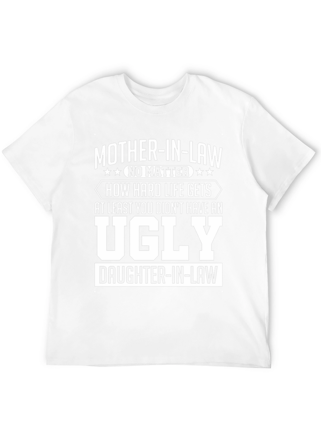 Funny Mother-in-Law T-Shirt - Ugly Daughter-in-Law