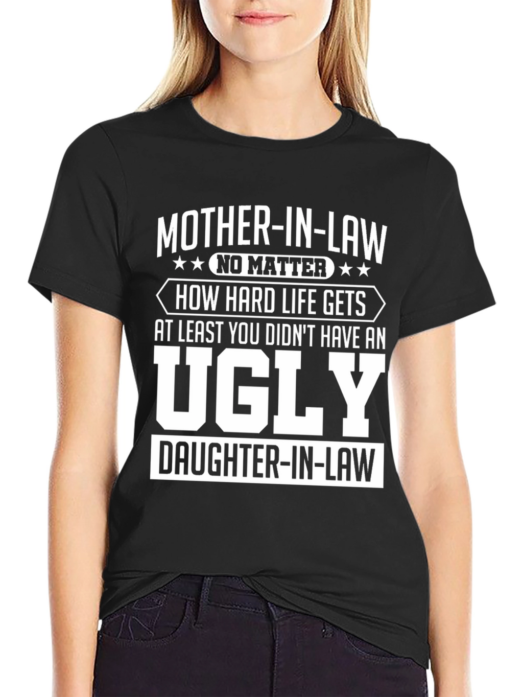 Funny Mother-in-Law T-Shirt - Ugly Daughter-in-Law