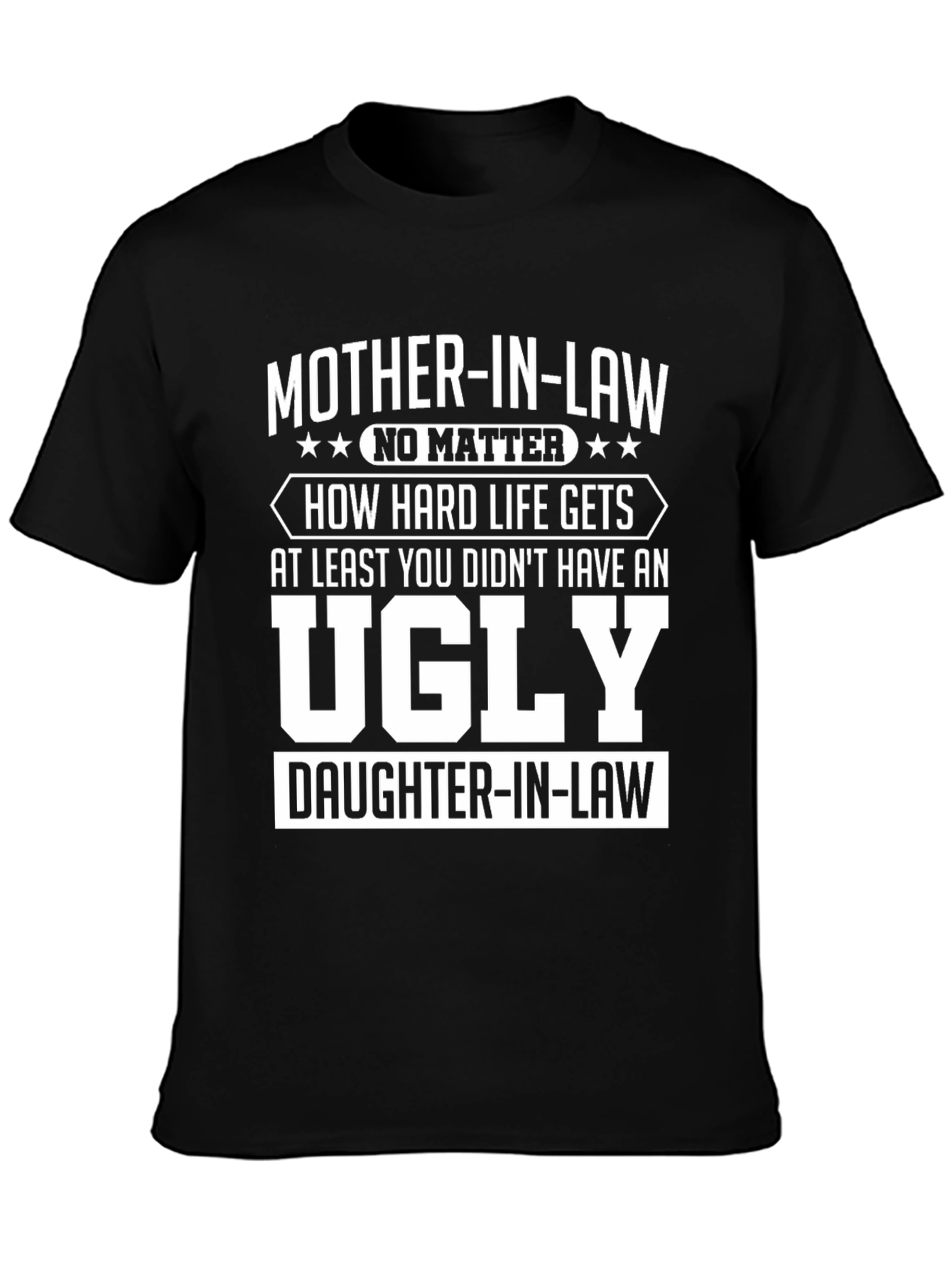 Funny Mother-in-Law T-Shirt - Ugly Daughter-in-Law