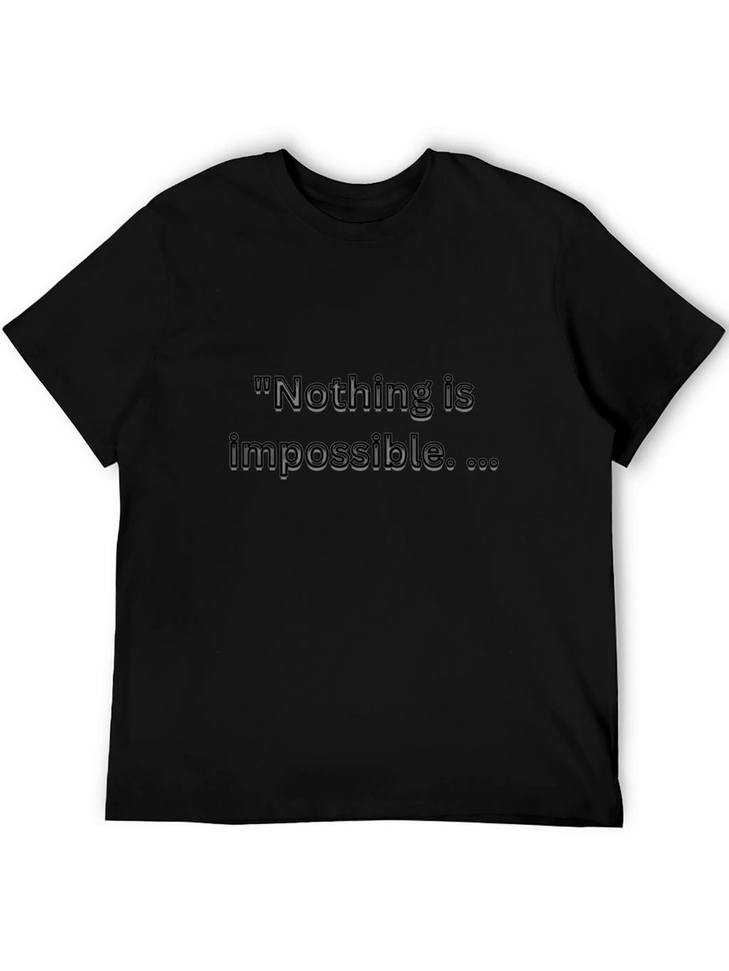 Motivational Black T-Shirt - Nothing Is Impossible