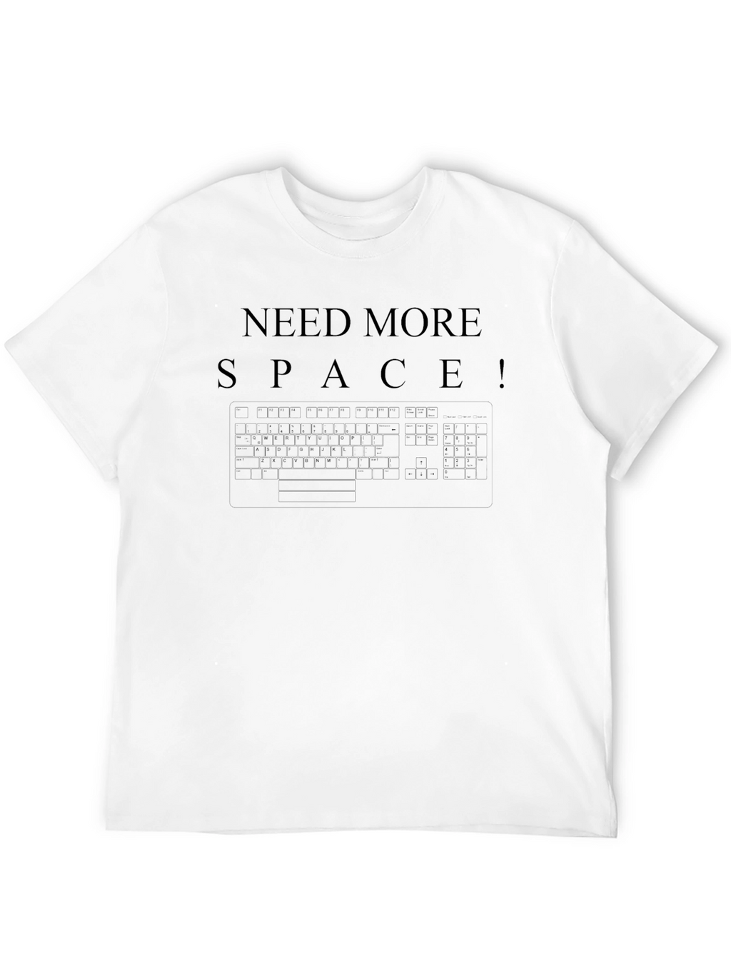 Need More Space T-Shirt