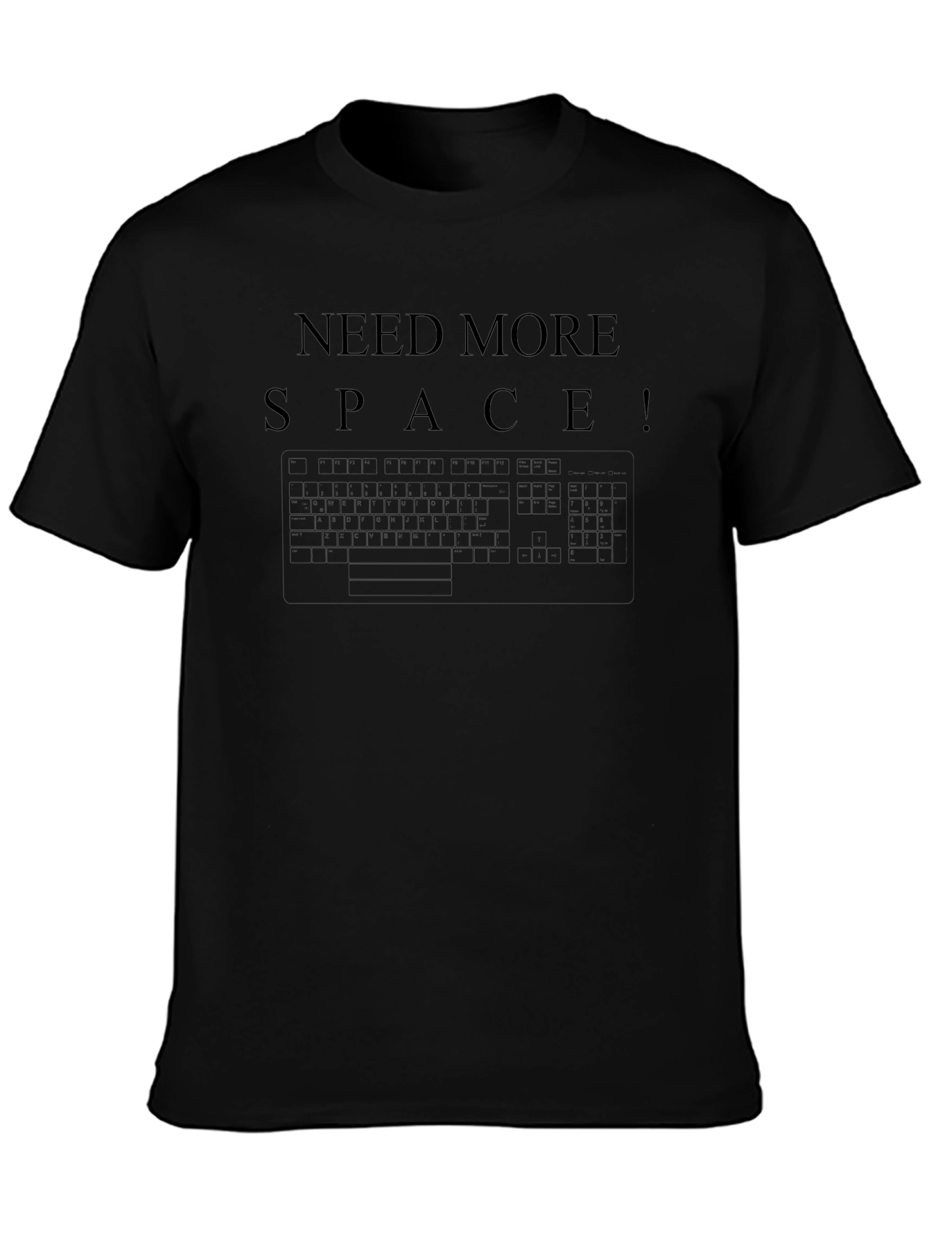 Need More Space T-Shirt