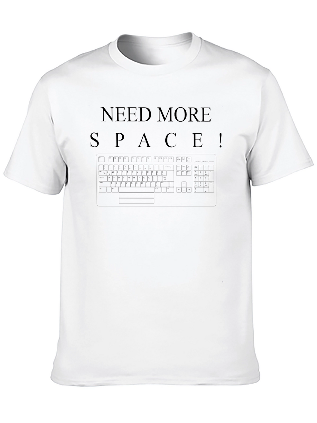 Need More Space T-Shirt