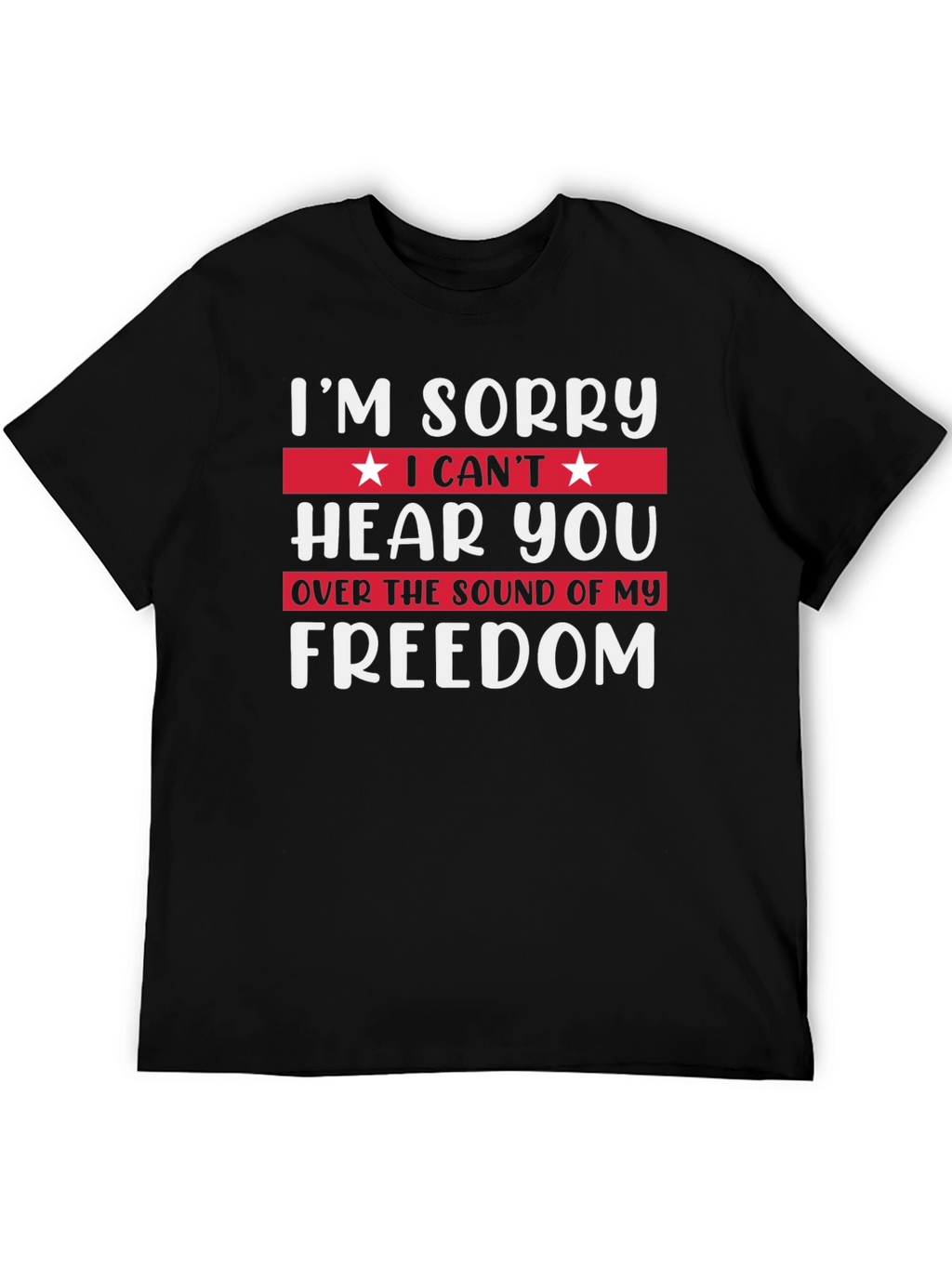 Im Sorry Freedom T-Shirt