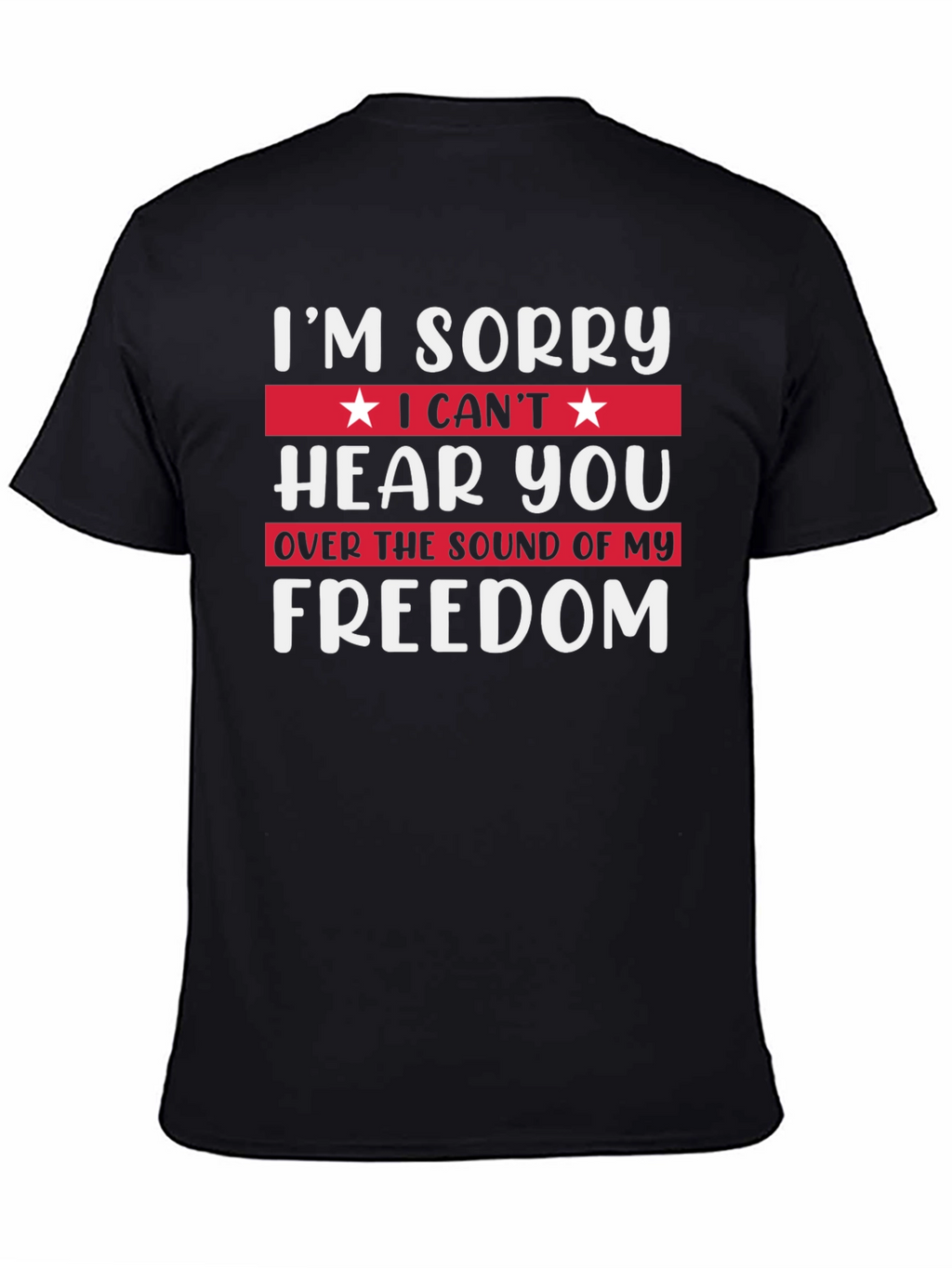 Im Sorry Freedom T-Shirt