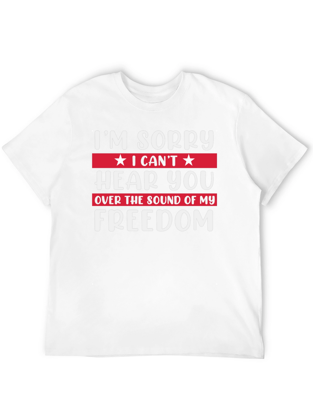 Im Sorry Freedom T-Shirt