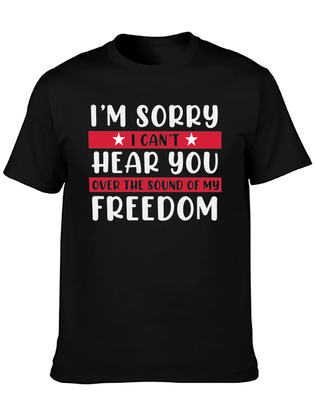 Im Sorry Freedom T-Shirt