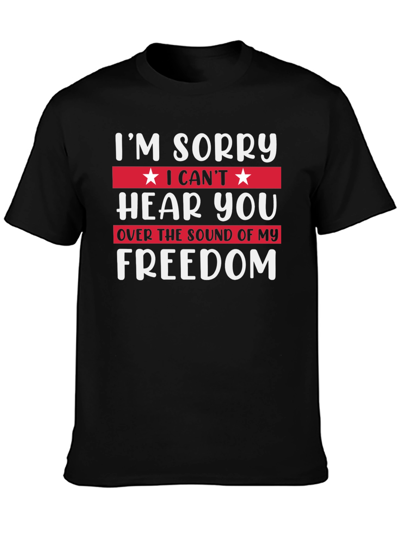 Im Sorry Freedom T-Shirt