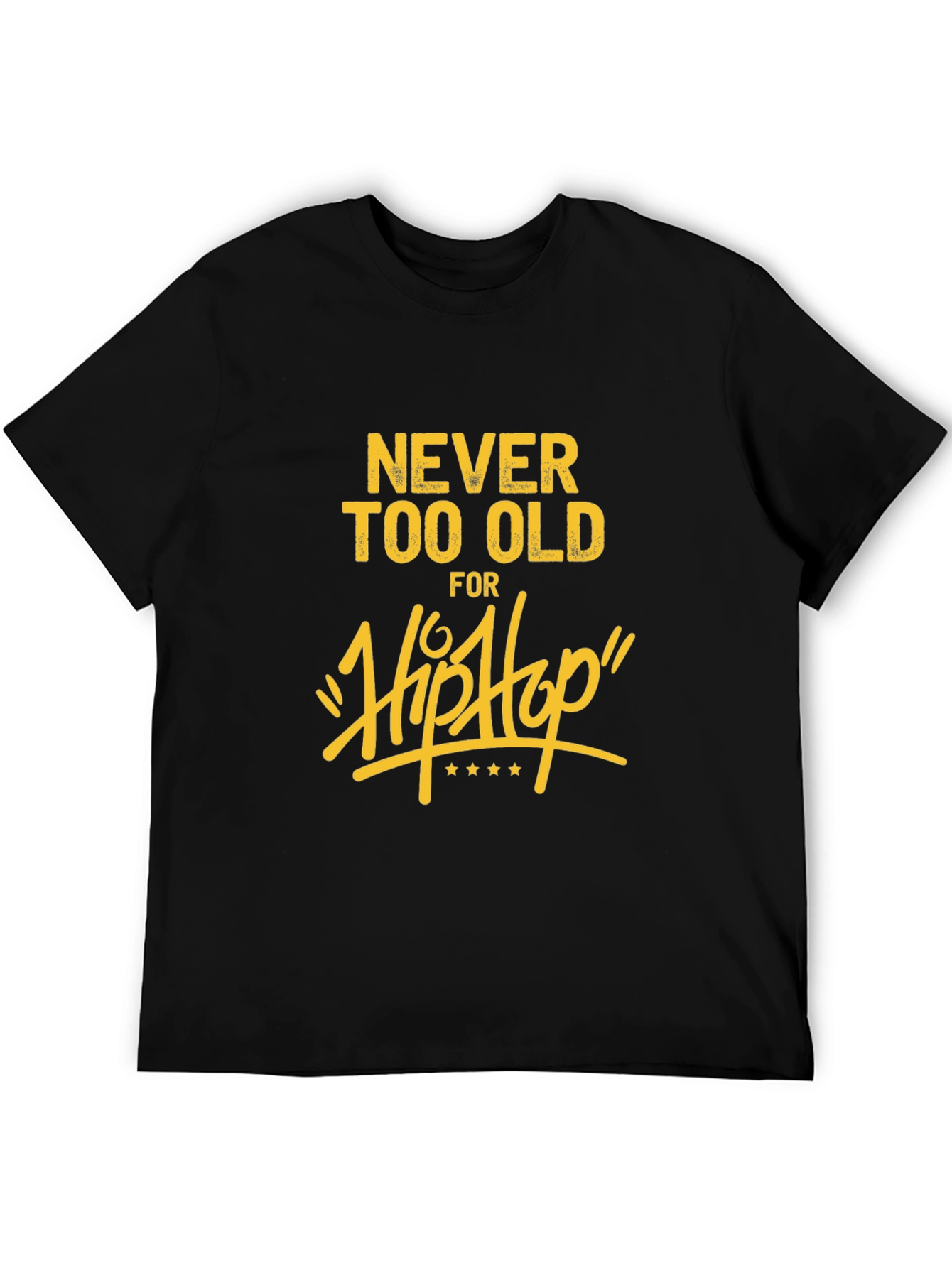 Never Too Old for Hip Hop Graphic T-Shirt