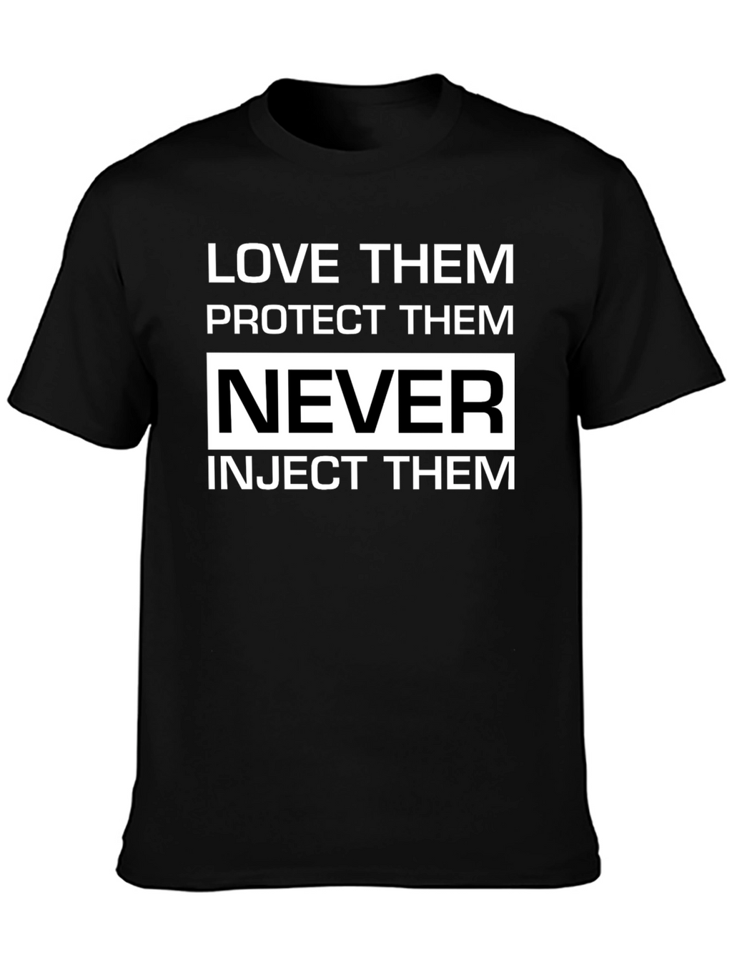 Love Protect Never Inject T-Shirt