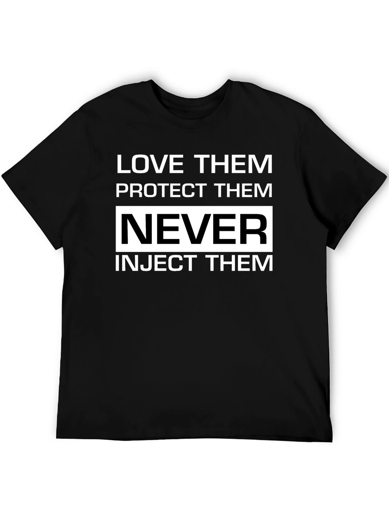 Love Protect Never Inject T-Shirt
