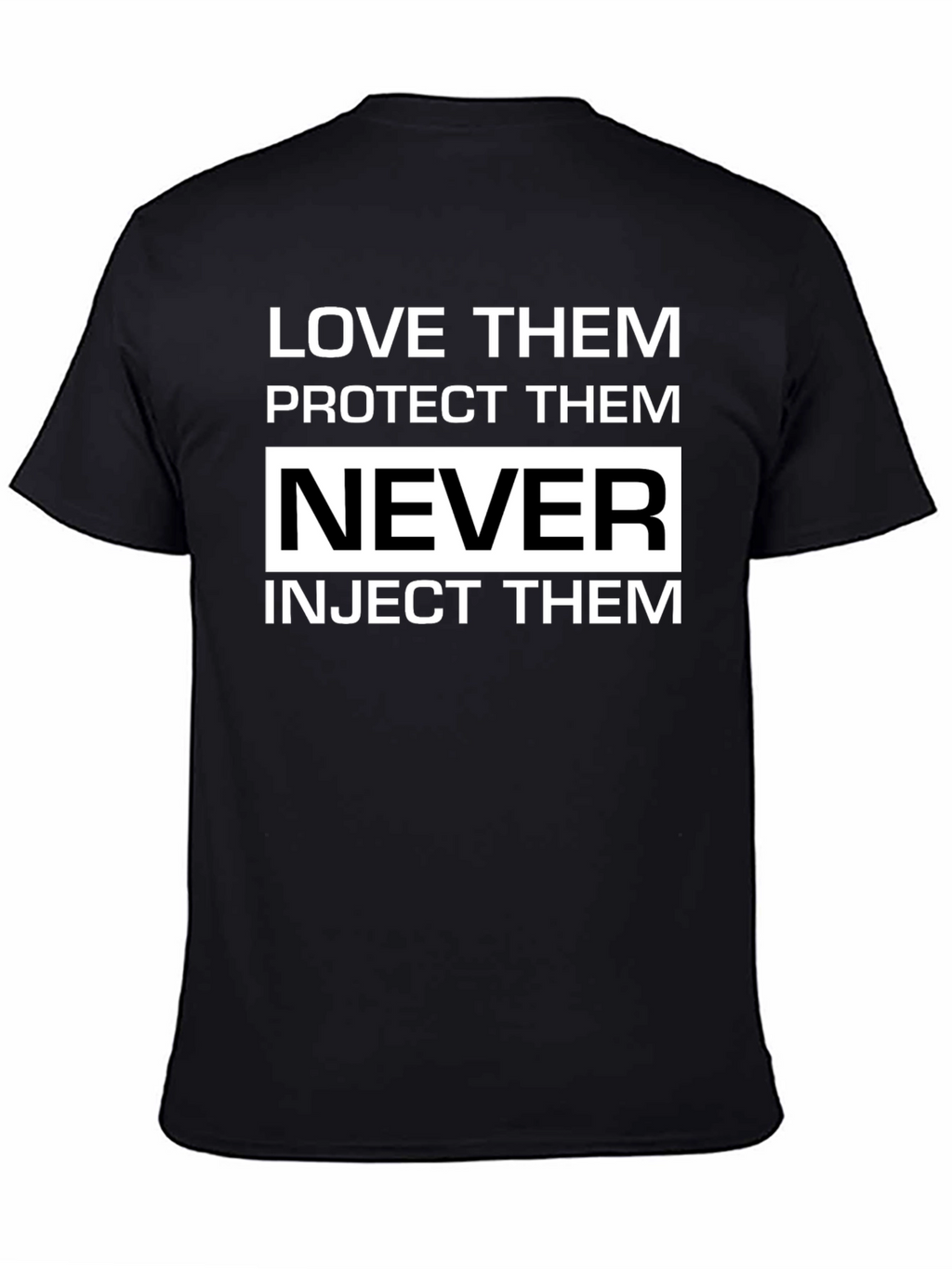 Love Protect Never Inject T-Shirt