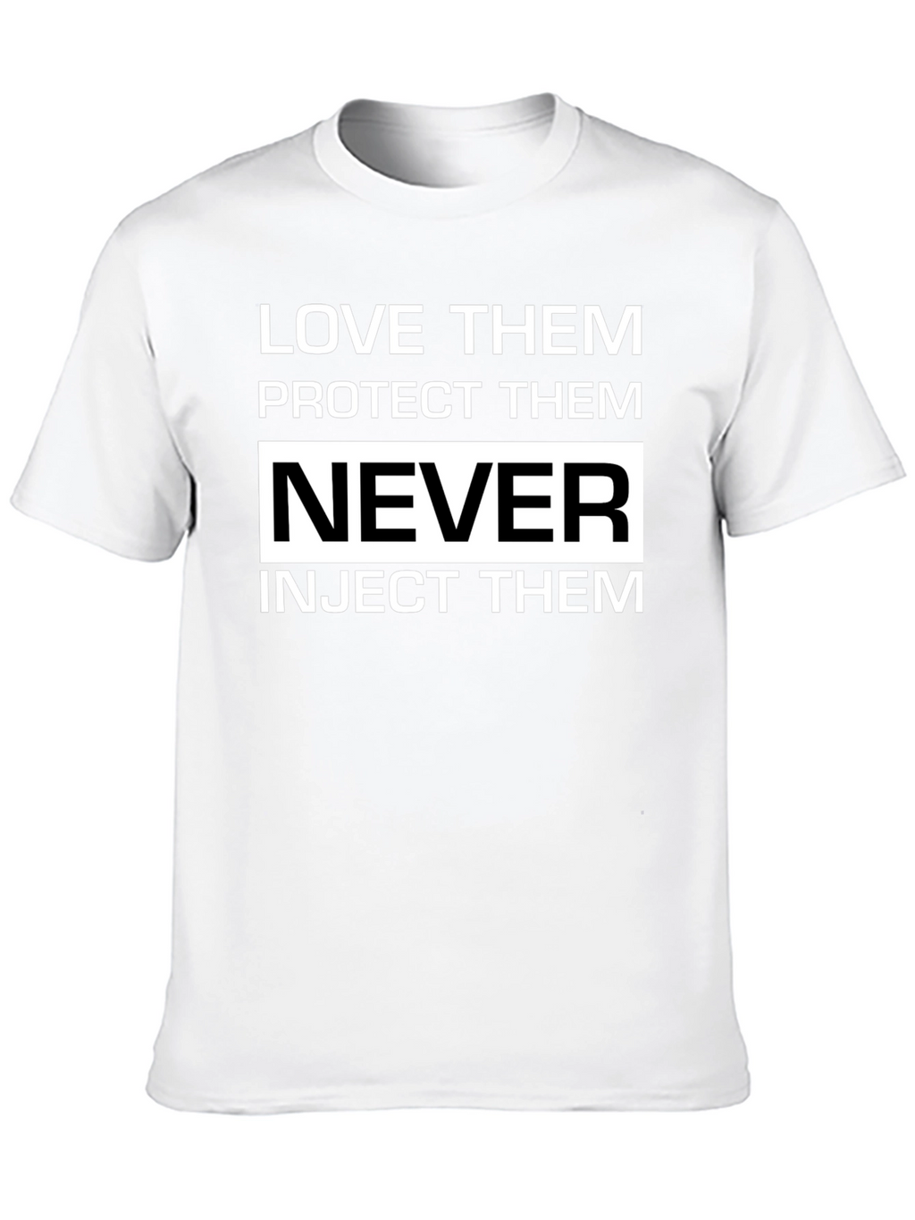Love Protect Never Inject T-Shirt
