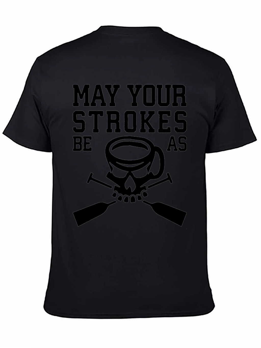 May Your Strokes Be As Strong T-Shirt