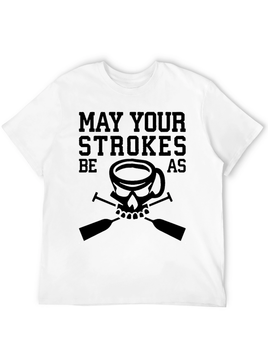 May Your Strokes Be As Strong T-Shirt