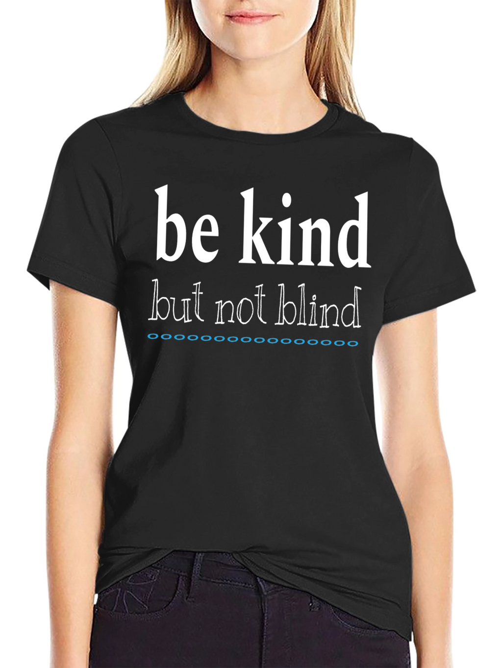Be Kind But Not Blind Graphic Tee