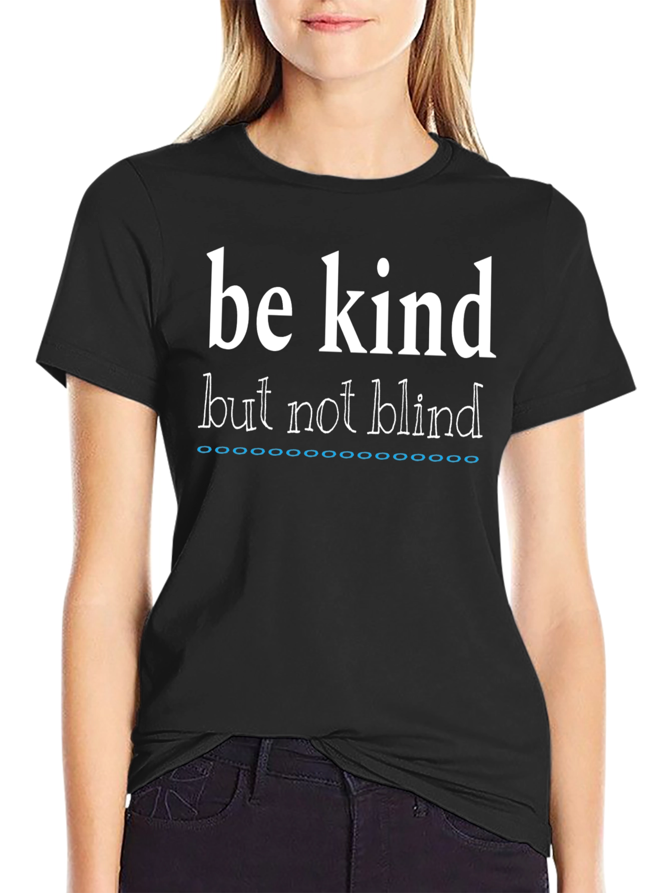 Be Kind But Not Blind Graphic Tee