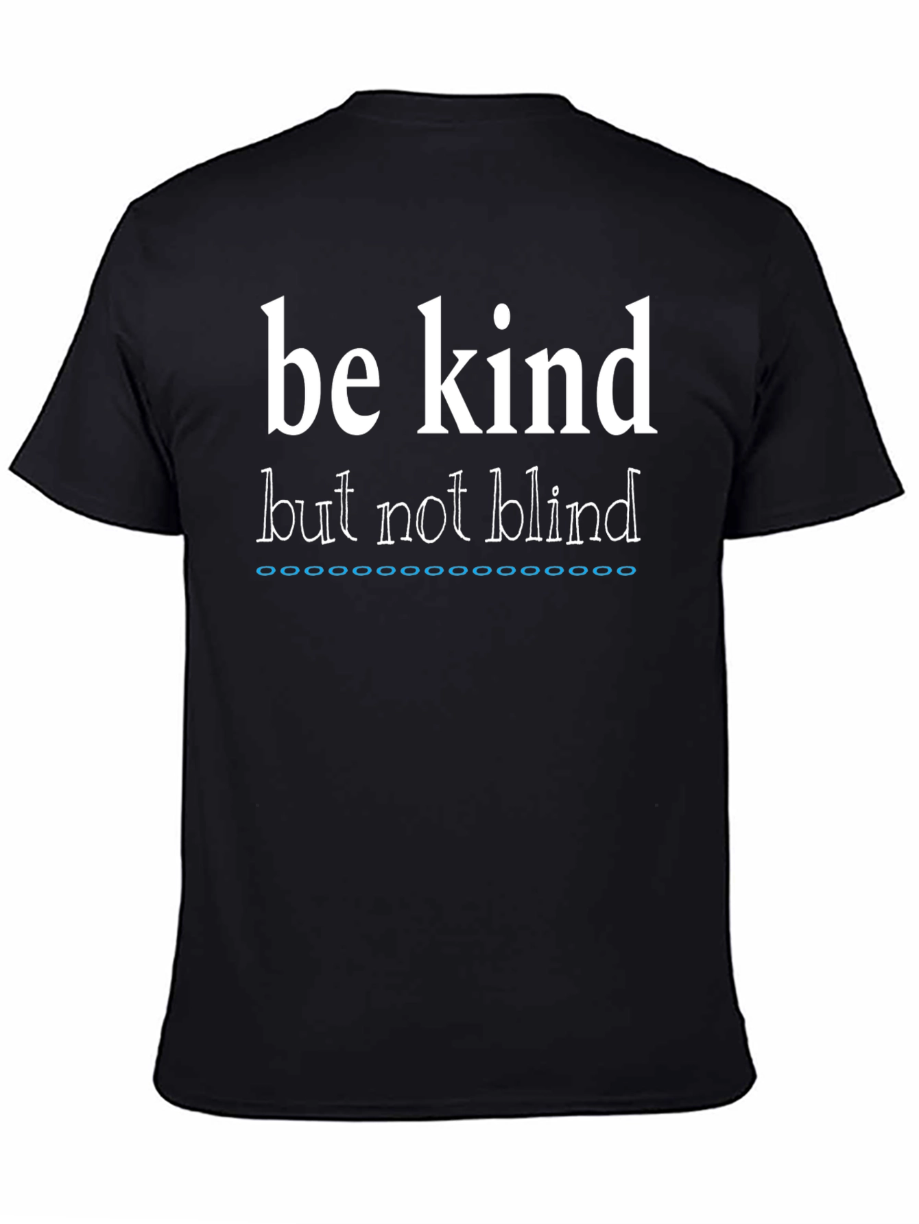 Be Kind But Not Blind Graphic Tee