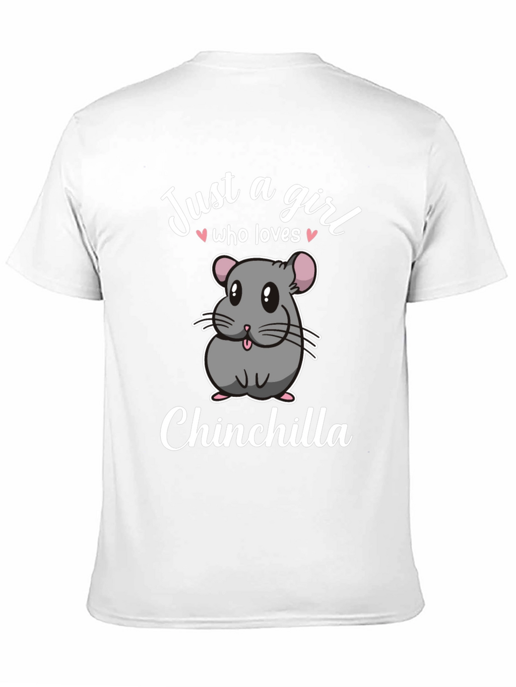 Just a Girl Who Loves Chinchillas T-Shirt