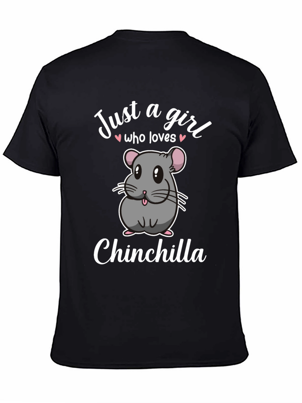 Just a Girl Who Loves Chinchillas T-Shirt